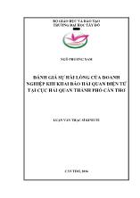 Luận văn Đánh giá sự hài lòng của doanh nghiệp khi khai báo hải quan điện tử tại cục hải quan thành phố Cần Thơ