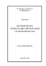 Luận án Đẩy mạnh thu hút vốn đầu tư trực tiếp nước ngoài tại thành phố Đà Nẵng - Đặng Vinh