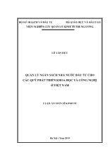 Luận án Quản lý ngân sách nhà nước đầu tư cho các quỹ phát triển khoa học và công nghệ ở Việt Nam