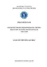 Luận án Giải quyết tranh chấp kinh doanh, thương mại có yếu tố nước ngoài tại toà án Việt Nam