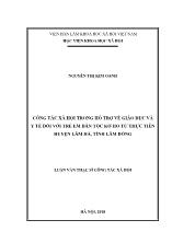 Luận văn Công tác xã hội trong hỗ trợ về giáo dục và y tế đối với trẻ em dân tộc Kơ Ho từ thực tiễn huyện Lâm Hà, tỉnh Lâm Đồng