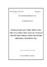 Luận văn Đánh giá kết quả thực hiện công việc của công chức tại các cơ quan chuyên môn thuộc UBND thành phố Biên Hòa, tỉnh Đồng Nai - Lê Thị Thiên Trang