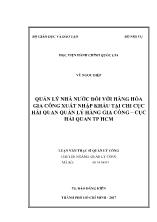 Luận văn Quản lý nhà nước đối với hàng hóa gia công xuất nhập khẩu tại Chi cục hải quan quản lý hàng gia công – Cục hải quan thành phố Hồ Chí Minh