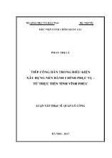 Luận văn Tiếp công dân trong điều kiện xây dựng nền hành chính phục vụ - Từ thực tiễn tỉnh Vĩnh Phúc