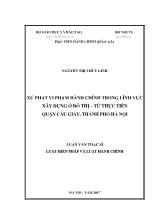 Luận văn Xử phạt vi phạm hành chính trong lĩnh vực xây dựng ở đô thị – Từ thực tiễn quận Cầu Giấy, thành phố Hà Nội