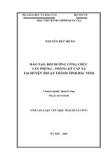 Tóm tắt Luận văn Đào tạo, bồi dưỡng công chức văn phòng - Thống kê cấp xã tại huyện Thuận Thành tỉnh Bắc Ninh