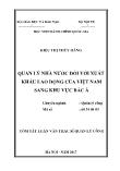 Tóm tắt Luận văn Quản lý nhà nước đối với xuất khẩu lao động của Việt Nam sang khu vực Bắc Á