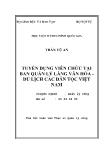 Tóm tắt Luận văn Tuyển dụng viên chức tại Ban quản lý làng văn hóa - du lịch các dân tộc Việt Nam