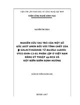 Luận án Nghiên cứu vai trò của một số gốc axit amin đối với tính chất của beta - Galactosidase từ bacillus subtilis VTCC - DVN - 12 - 01 phân lập ở Việt Nam bằng kỹ thuật ep - RCA và đột biến điểm định hướng