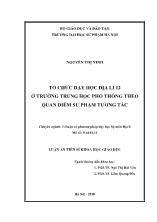 Luận án Tổ chức dạy học Địa lí 12 ở trường trung học phổ thông theo quan điểm sư phạm tương tác