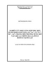 Nghiên cứu khả năng hấp phụ một số ion kim loại nặng (As5+ / As3+, Cr6+ / Cr3+, trong môi trường nước bởi vật liệu lá thông ba lá (pinus kesiya) tại đà lạt