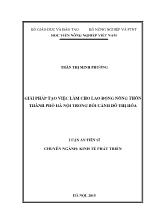 Luận án Giải pháp tạo việc làm cho lao động nông thôn thành phố Hà Nội trong bối cảnh đô thị hóa