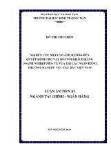 Luận án Nghiên cứu nhân tố ảnh hưởng đến quyết định cho vay đối với khách hàng doanh nghiệp nhỏ và vừa tại các ngân hàng thương mại khu vực tây bắc Việt Nam