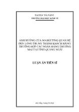 Luận án Ảnh hưởng của marketing quan hệ đến lòng trung thành khách hàng: Trường hợp các ngân hàng thương mại tại tỉnh Quảng Ngãi