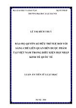 Luận án Bảo hộ quyền sở hữu trí tuệ đối với sáng chế liên quan đến dược phẩm tại Việt Nam trong điều kiện hội nhập kinh tế quốc tế