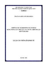 Luận án Chiến lược marketing xuất khẩu hàng nông sản chủ lực của nước CHDCND Lào đến năm 2020