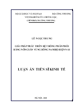 Luận án Giải pháp phát triển hệ thống phân phối hàng nông sản vùng Đông Nam Bộ hiện nay