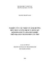 Luận án Nghiên cứu các nhân tố ảnh hưởng đến chất lượng dịch vụ đăng ký kinh doanh của doanh nghiệp trên địa bàn thành phố Cần Thơ