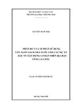 Luận án Phân bổ và cấp phát sử dụng vốn ngân sách nhà nước cho các dự án đầu tư xây dựng cơ bản trên địa bàn tỉnh Lai Châu