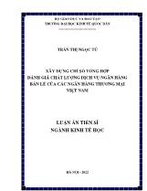 Luận án Xây dựng chỉ số tổng hợp đánh giá chất lượng dịch vụ ngân hàng bán lẻ của các ngân hàng thương mại Việt Nam